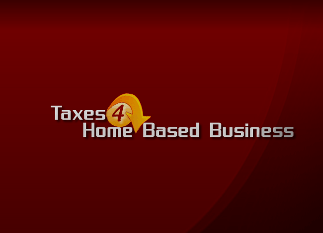 Taxes 4 Home Based Business